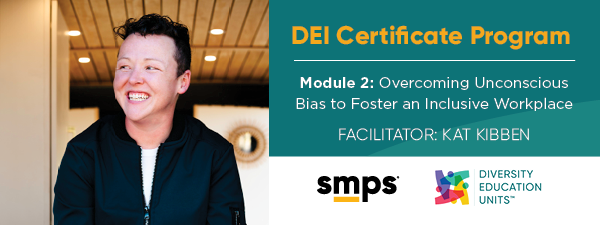 Module 2: Overcoming Unconscious Bias to Foster an Inclusive Workplace | DEI Certificate